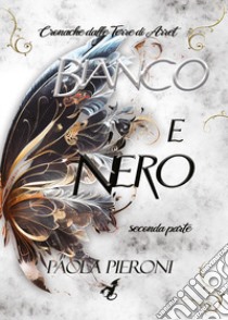 Bianco e nero. Vol. 2 libro di Pieroni Paola