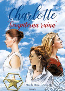 Charlotte «Sempiterna ruìna» libro di Dama Missy