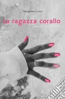 La ragazza corallo libro di Cocco Alessandra