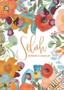 Selah: fermati e ascolta libro di Leonardo Noemi