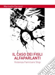 Il caso dei figli alfaparlanti libro di Ferranti Marinella