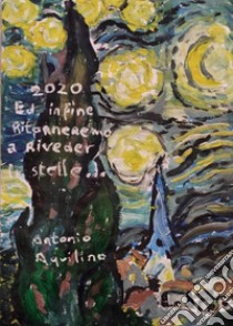 2020. Ed infine ritornammo a riveder le stelle libro di Aquilino Antonio