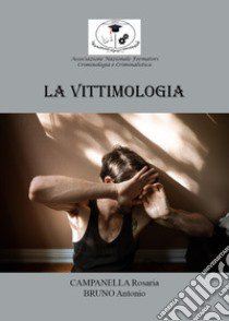 Elementi di vittimologia libro di Bruno Antonio; Campanella Rosaria