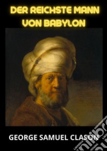 Der reichste mann von Babylon libro di Clason George Samuel