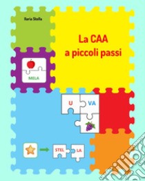 La CAA a piccoli passi libro di Stella Ilaria