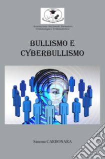 Bullismo e cyberBullismo libro di Carbonara Simona