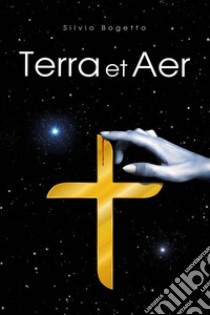 Terra et aer libro di Bogetto Silvio