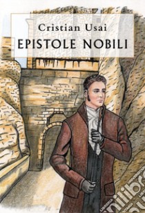 Epistole nobili libro di Usai Cristian