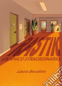 Rastik. Un amico straordinario libro di Becattini Laura