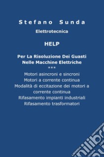 Help per la risoluzione dei guasti nelle macchine elettriche libro di Sunda Stefano