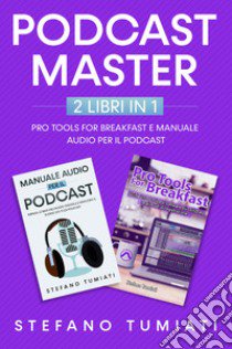 Podcast Master libro di Tumiati Stefano