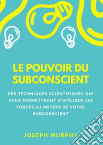 Le pouvoir du subconscient libro di Murphy Joseph