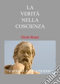 La verità nella coscienza libro di Bozzi Giulio