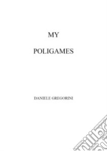 My poligames libro di Gregorini Daniele