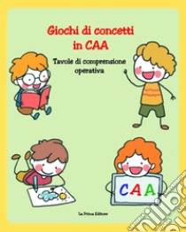 Giochi di concetti in CAA. Tavole di comprensione operativa libro