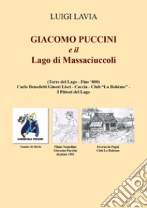 Giacomo Puccini e il lago di Massaciuccoli libro di Lavia Luigi