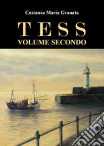 Tess. Vol. 2 libro di Granata Costanza Maria