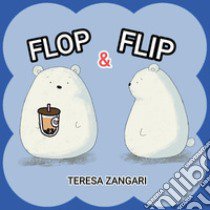 Flop e flip libro di Zangari Teresa