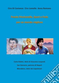 Poesie friccicarelle, Sport e fede per un mondo migliore libro di Di Costanzo Ciro; Lomello Ciro; Romano Anna