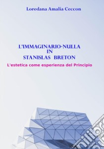 L'immaginario-nulla in Stanislas Breton libro di Ceccon Loredana Amalia