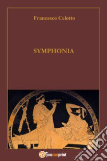 Symphonia libro di Celotto Francesco