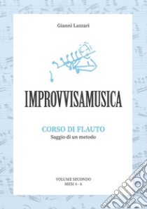 «Improvvisamusica». Corso di flauto. Vol. 2 libro di Lazzari Gianni