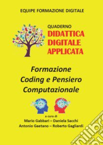 Formazione coding e pensiero computazionale libro di Gabbari Mario Marino; Sacchi Daniela; Gaetano Antonio