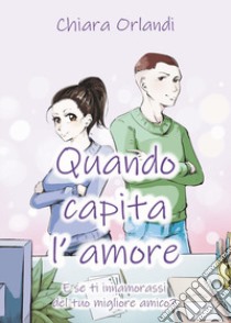 Quando capita l'amore libro di Orlandi Chiara