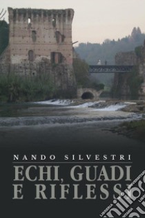 Echi, guadi e riflessi libro di Silvestri Nando