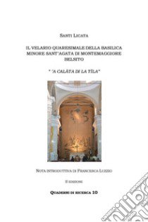 Il velario quaresimale della basilica minore sant'Agata di Montemaggiore Belsito libro di Santi Licata