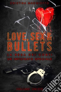 Love, sex & bullets libro di Maggiotto Cristina