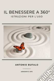 Il benessere a 360° libro di Bufalo Antonio