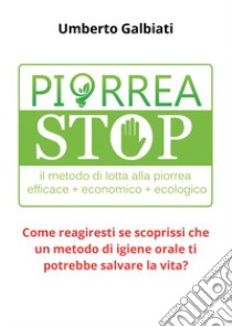 Piorrea stop libro di Galbiati Umberto