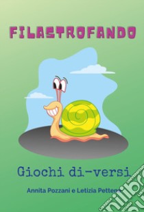 Filastrofando. Giochi di-versi libro di Pozzani Annita