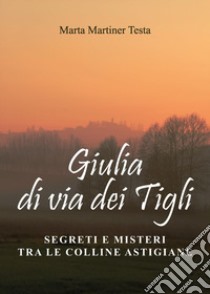 Giulia di via dei Tigli libro di Martiner Testa Marta