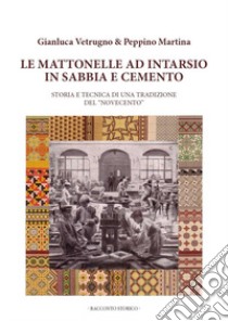 Le mattonelle ad intarsio in sabbia e cemento libro di Vetrugno Gianluca; Martina Peppino