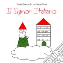 Il signor italiano libro di Boccardo Ilaria; Piana Sara