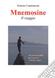 Mnemosine. Il viaggio libro di Cammarota Ernesto