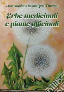 Erbe medicinali e piante officinali libro di Gagliardi Gerardo