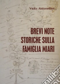 Brevi note storiche sulla famiglia Miari libro di Antonellini Vicky