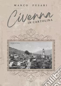 Civenna in cartolina libro di Fusari Marco