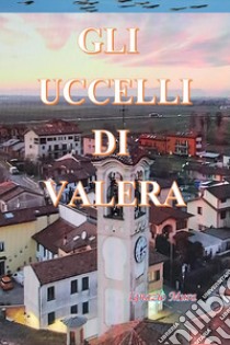 Gli uccelli di Valera libro di Mura Ignazio