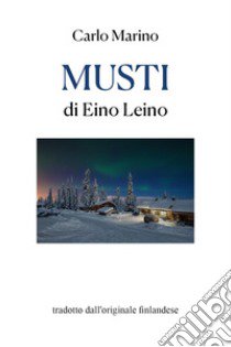 Musti di Eino Leino libro di Marino Carlo