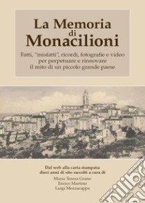 La memoria di Monacilioni libro di Grano M. T. (cur.); Martino E. (cur.); Mezzacappa L. (cur.)