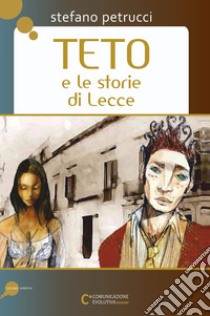 Teto e le storie di Lecce libro di Petrucci Stefano