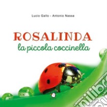 Rosalinda la piccola coccinella libro di Gallo Lucio; Nassa Antonio