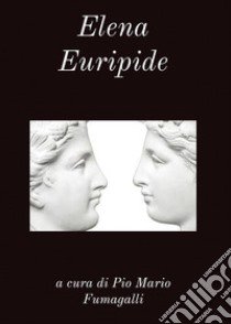 Elena libro di Euripide; Fumagalli P. M. (cur.)