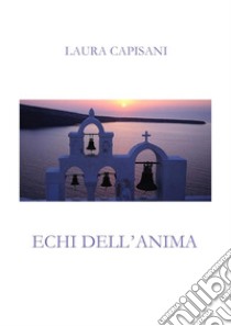 Echi dell'anima libro di Capisani Laura