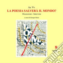 La poesia salverà il mondo? libro di Moio G. (cur.)