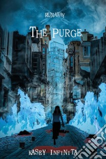 Runaway. Vol. 3: The purge libro di Infinita Kasey